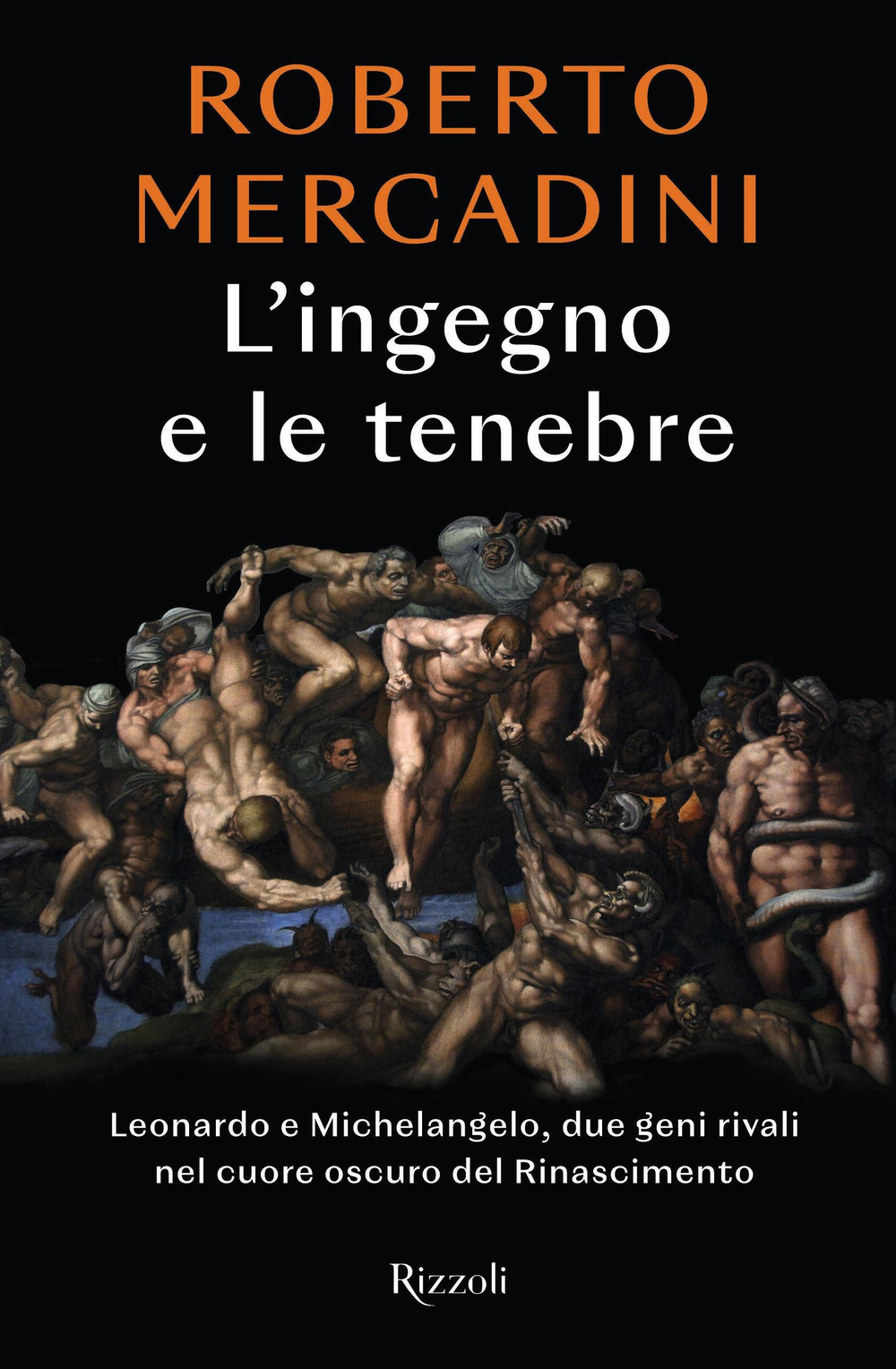 Libro ingegno e le tenebre. Leonardo e Michelangelo