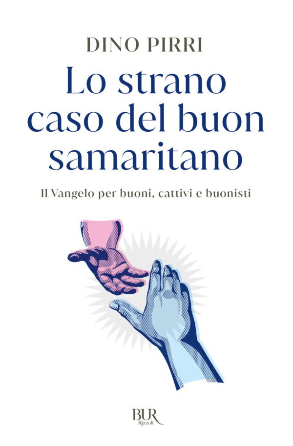 Libro strano caso del buon samaritano. Il Vangelo per buoni