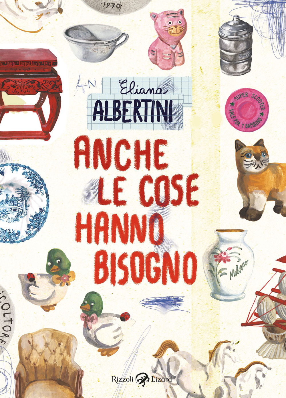 Libro Anche le cose hanno bisogno di Eliana Albertini - ean 9788817161848 - Rizzoli Lizard