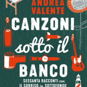 Libro Canzoni sotto il banco. Sessanta racconti con il sorriso in sottofondo di Andrea Valente - ean 9788817162005 - Rizzoli