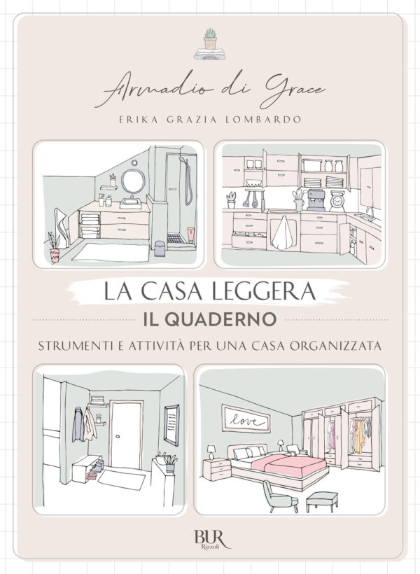 Libro casa leggera. Il quaderno. Strumenti e attività per una casa organizzata di Erika Grazia Lombardo - ean 9788817162043 - Rizzoli