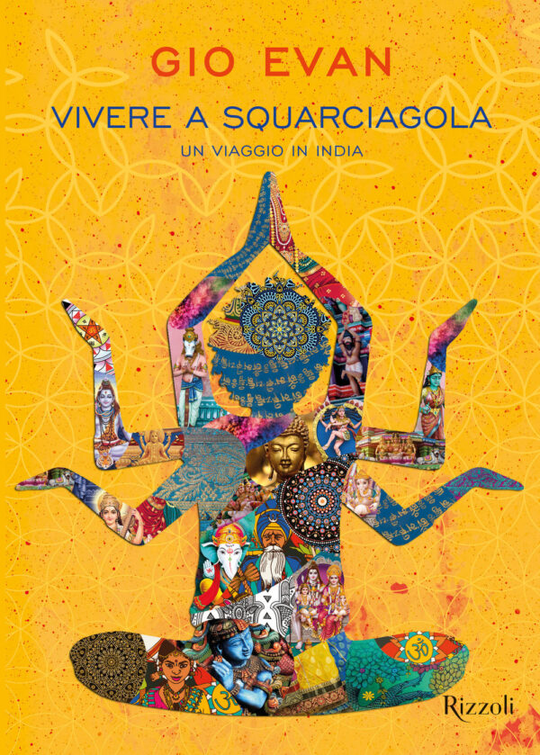 Libro Vivere a squarciagola. Un viaggio in India di Gio Evan - ean 9788817162258 - Rizzoli