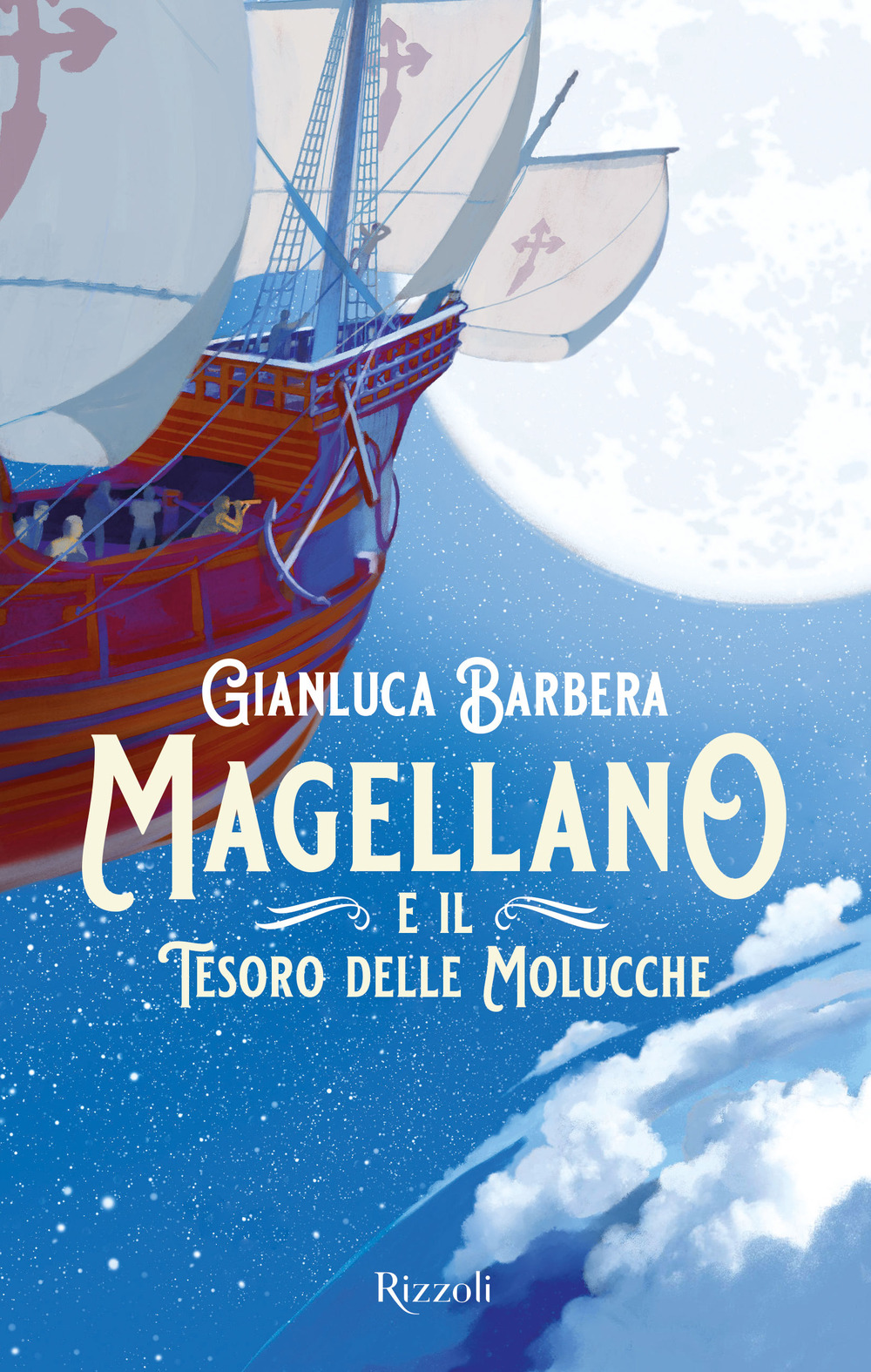 Libro Magellano e il tesoro delle Molucche di Gianluca Barbera - ean 9788817162265 - Rizzoli
