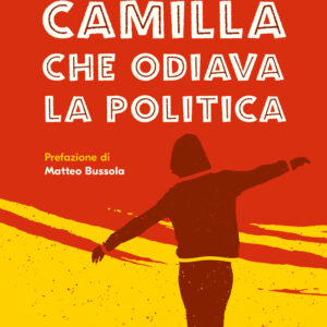 Libro Camilla che odiava la politica di Luigi Garlando - ean 9788817162302 - Rizzoli