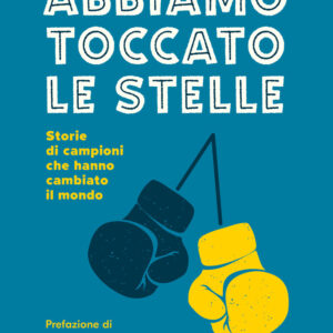 Libro Abbiamo toccato le stelle. Storie di campioni che hanno cambiato il mondo di Riccardo Gazzaniga - ean 9788817162326 - Rizzoli