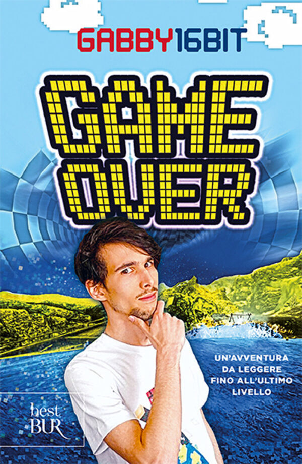 Libro Game over. Un'avventura da leggere fino all'ultimo livello di Gabby16bit - ean 9788817162364 - Rizzoli