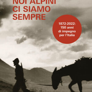 Libro Noi alpini ci siamo sempre di Mario Renna - ean 9788817162449 - Rizzoli