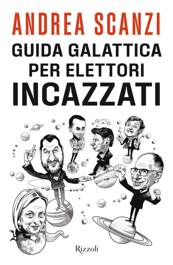 Libro Guida galattica per elettori incazzati di Andrea Scanzi - ean 9788817162456 - Rizzoli