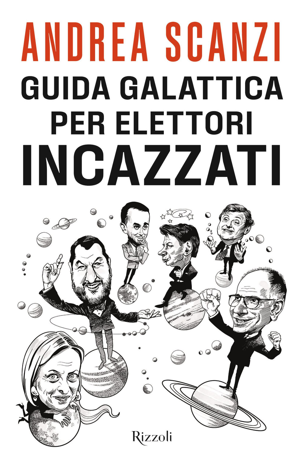 Libro Guida galattica per elettori incazzati di Andrea Scanzi - ean 9788817162456 - Rizzoli