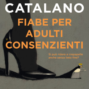 Libro Fiabe per adulti consenzienti di Guido Catalano - ean 9788817162753 - Rizzoli