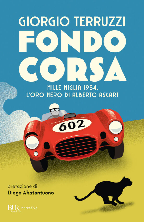 Libro Fondocorsa. Mille Miglia 1954. L'oro nero di Alberto Ascari di Giorgio Terruzzi - ean 9788817162760 - Rizzoli
