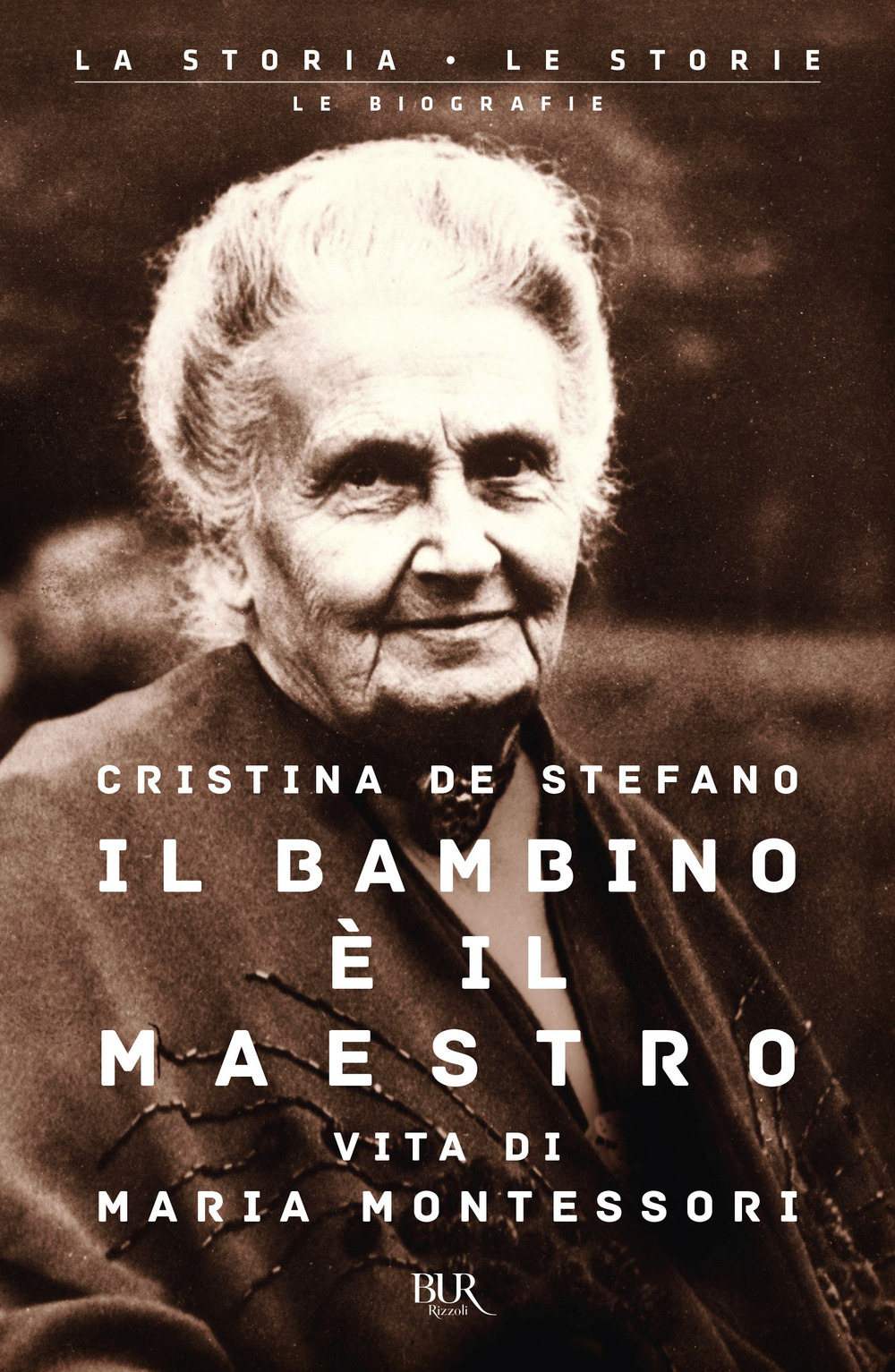 Libro bambino è il maestro. Vita di Maria Montessori di Cristina De Stefano - ean 9788817162869 - Rizzoli