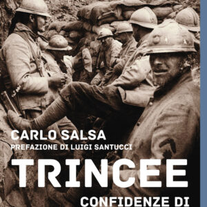 Libro Trincee. Confidenze di un fante di Carlo Salsa - ean 9788817162876 - Rizzoli