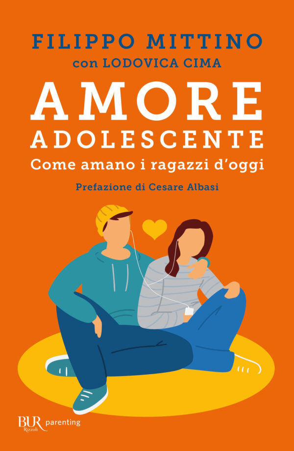 Libro Amore adolescente. Come amano i ragazzi d'oggi di Filippo Mittino; Lodovica Cima - ean 9788817162951 - Rizzoli