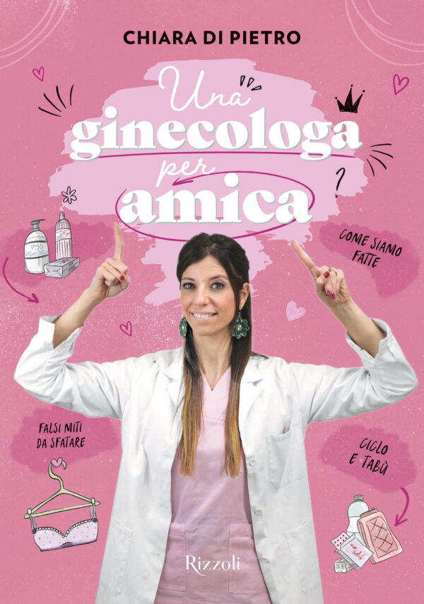 Libro ginecologa per amica di Chiara Di Pietro - ean 9788817163002 - Rizzoli