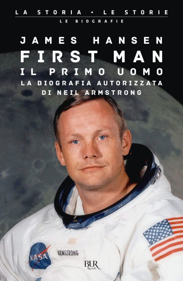 Libro First man. Il primo uomo. La biografia autorizzata di Neil Armstrong di James R. Hansen - ean 9788817163262 - Rizzoli