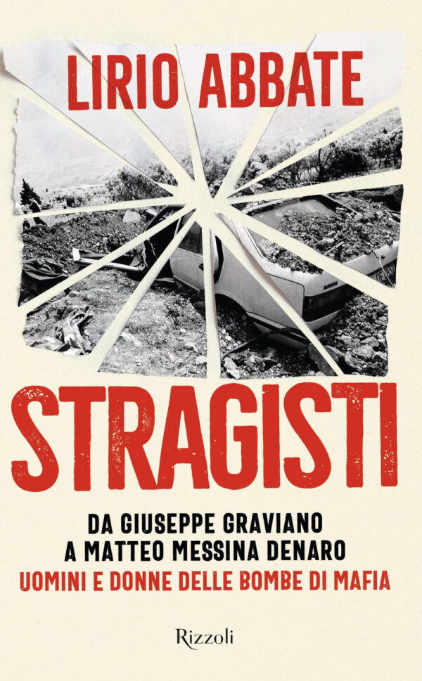 Libro Stragisti. Da Giuseppe Graviano a Matteo Messina Denaro. Uomini e donne delle bombe di Mafia di Lirio Abbate - ean 9788817163347 - Rizzoli