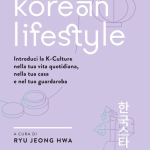 Libro Korean Lifestyle. Introduci la K-Culture nella tua vita quotidiana