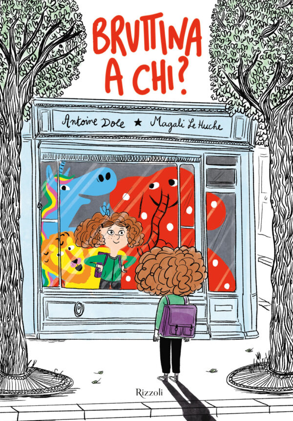 Libro Bruttina a chi? di Magali Le Huche; Antoine Dole - ean 9788817163521 - Rizzoli