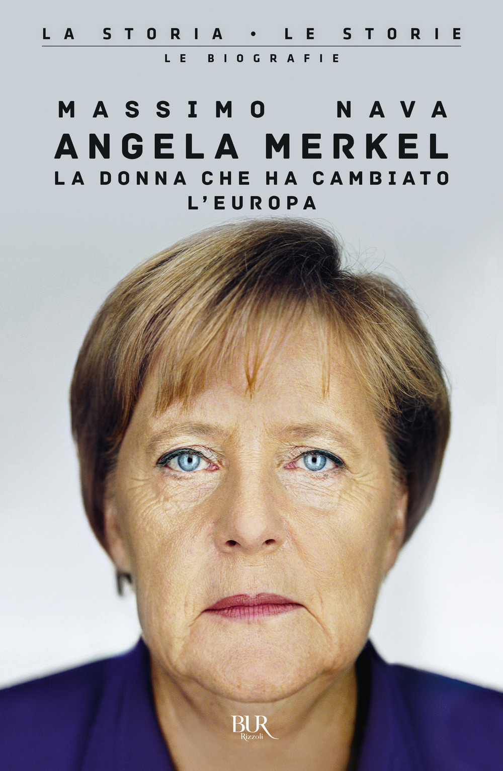 Libro Angela Merkel. La donna che ha cambiato l'Europa di Massimo Nava - ean 9788817163736 - Rizzoli