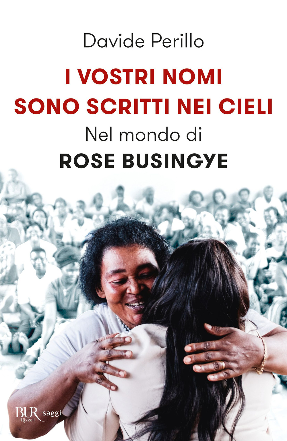 Libro vostri nomi sono scritti nei cieli. Nel mondo di Rose Busingye di Davide Perillo - ean 9788817163835 - Rizzoli