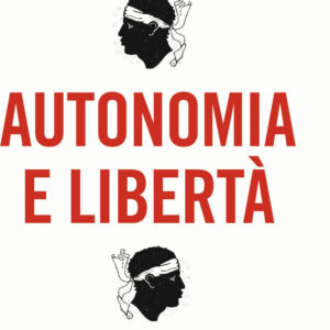 Libro Autonomia e libertà. Dieci idee per la Sardegna e l'Italia di Ugo Cappellacci - ean 9788817163910 - Rizzoli