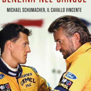 Libro Benzina nel sangue. Michael Schumacher