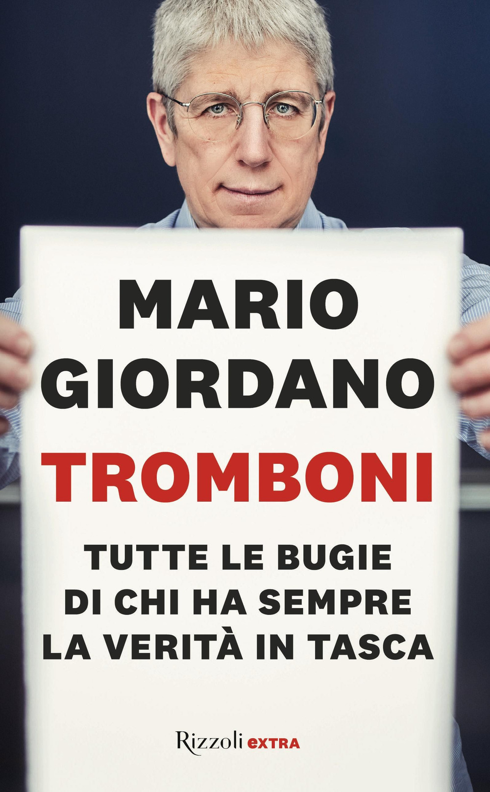 Libro Tromboni. Tutte le bugie di chi ha sempre la verità in tasca di Mario Giordano - ean 9788817164160 - Rizzoli