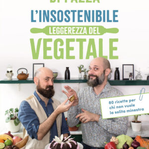 Libro insostenibile leggerezza del vegetale. 80 ricette per chi non vuole la solita minestra di Riccardo Di Pazza; Luca Di Pazza - ean 9788817164245 - Rizzoli