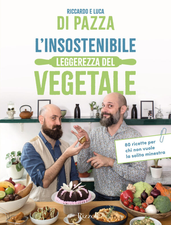Libro insostenibile leggerezza del vegetale. 80 ricette per chi non vuole la solita minestra di Riccardo Di Pazza; Luca Di Pazza - ean 9788817164245 - Rizzoli