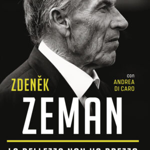 Libro bellezza non ha prezzo. L'autobiografia di Zdenek Zeman; Andrea Di Caro - ean 9788817164252 - Rizzoli