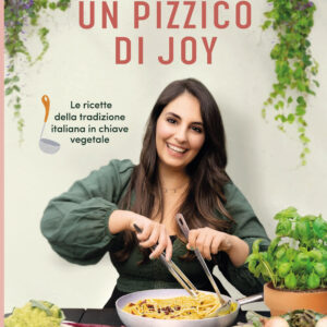 Libro pizzico di Joy. Le ricette della tradizione italiana in chiave vegetale di Sarah Joyce - ean 9788817164405 - Rizzoli