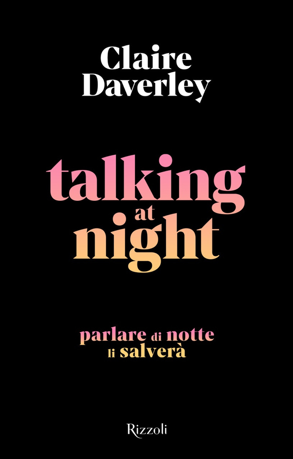 Libro Talking at night. Ediz. italiana di Claire Daverley - ean 9788817164511 - Rizzoli