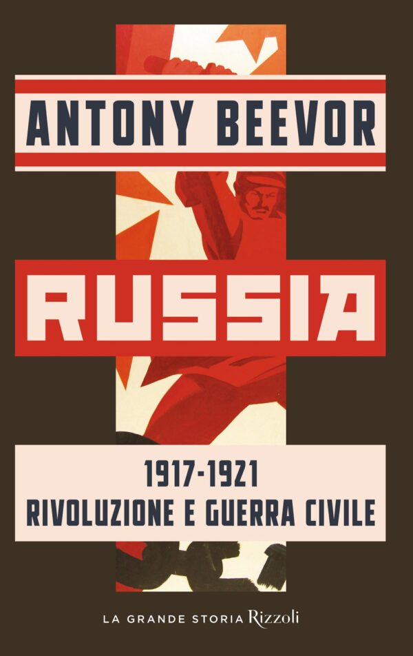 Libro Russia 1917-1921 Rivoluzione e guerra civile di Antony Beevor - ean 9788817164634 - Rizzoli
