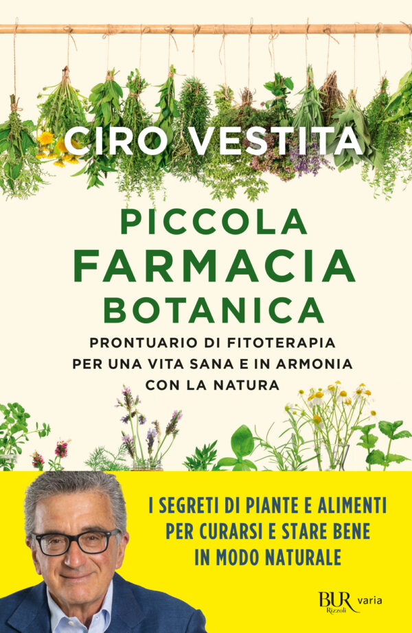 Libro Piccola farmacia botanica. Prontuario di fitoterapia per una vita sana e in armonia con la natura di Ciro Vestita - ean 9788817164641 - Rizzoli