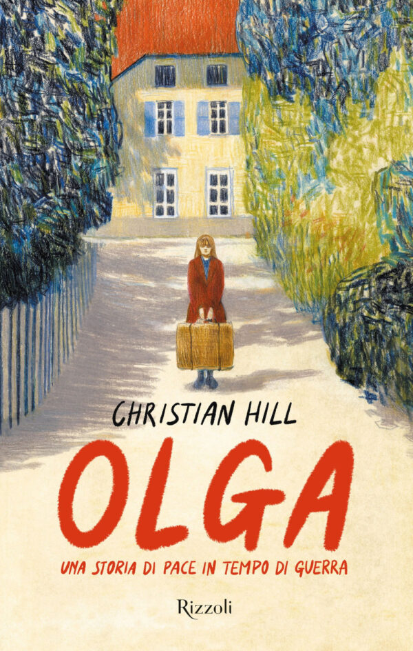Libro Olga. Una storia di pace in tempo di guerra di Christian Hill - ean 9788817164702 - Rizzoli