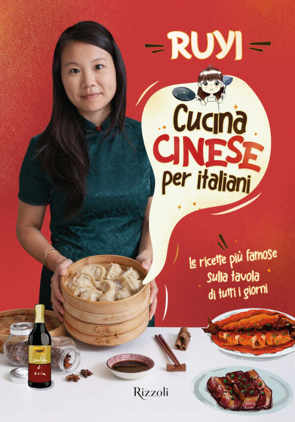 Libro Cucina cinese per italiani. Le ricette più famose sulla tavola di tutti i giorni di Ruyi Zheng - ean 9788817164856 - Rizzoli