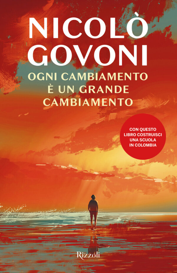 Libro Ogni cambiamento è un grande cambiamento di Nicolò Govoni - ean 9788817173414 - Rizzoli