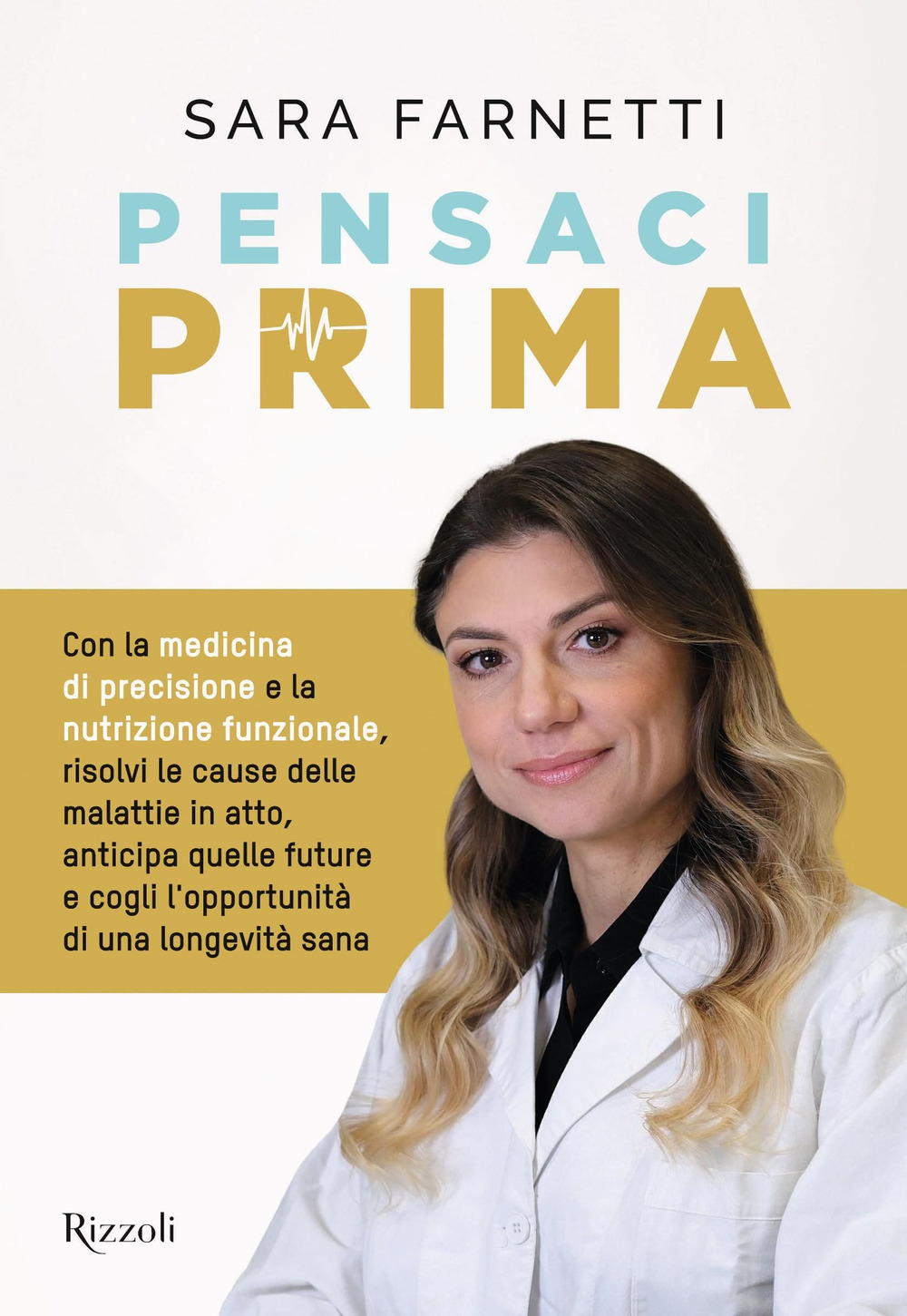 Libro Pensaci prima di Sara Farnetti - ean 9788817173445 - Rizzoli