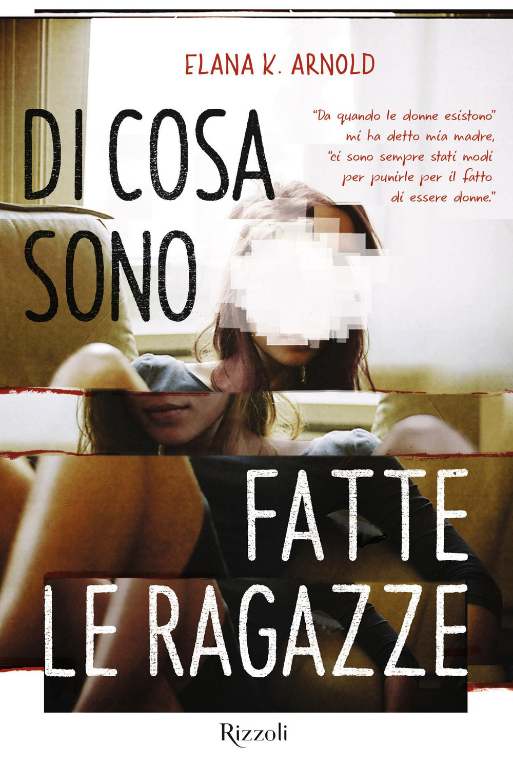 Libro Di cosa sono fatte le ragazze di Elana K. Arnold - ean 9788817173476 - Rizzoli