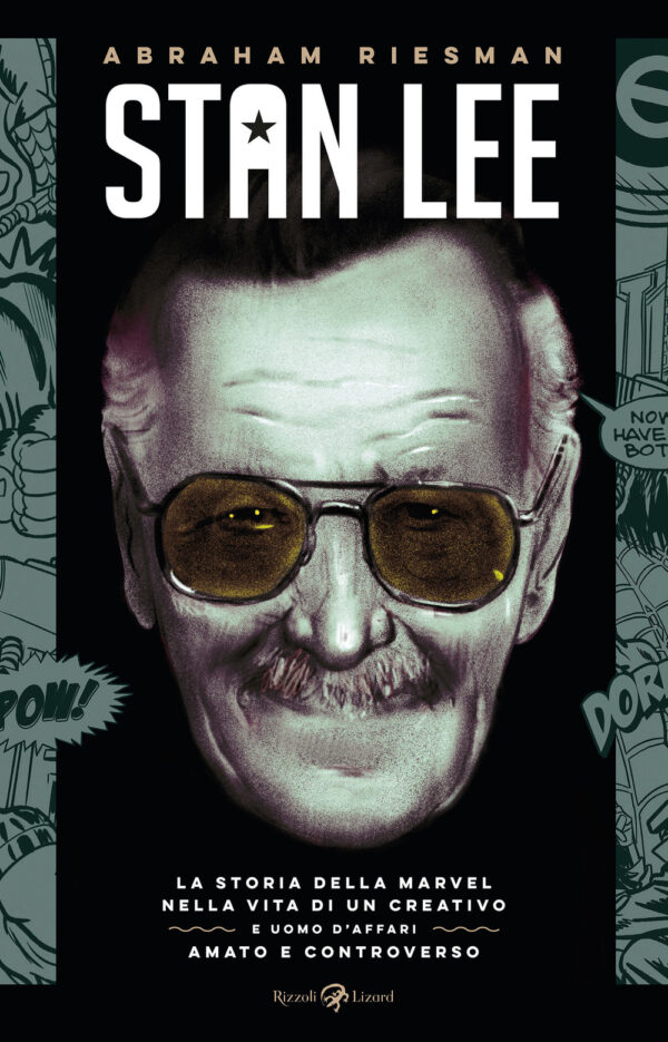 Libro Stan Lee. La storia della Marvel nella vita di un creativo e uomo d'affari amato e controverso di Abraham Riesman - ean 9788817173544 - Rizzoli Lizard