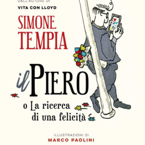 Libro Piero o La ricerca di una felicità di Simone Tempia - ean 9788817173551 - Rizzoli Lizard