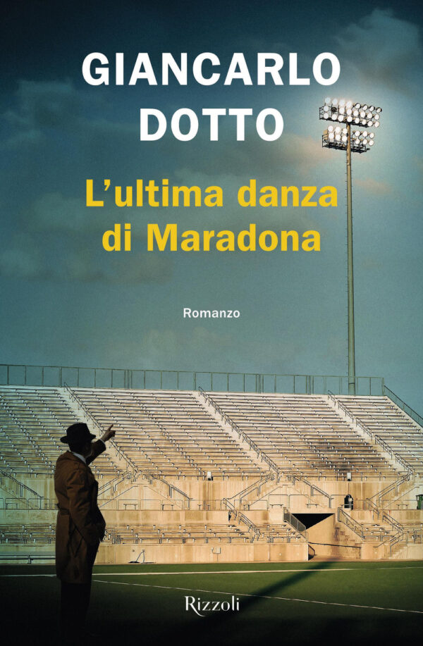 Libro ultima danza di Maradona di Giancarlo Dotto - ean 9788817173568 - Rizzoli
