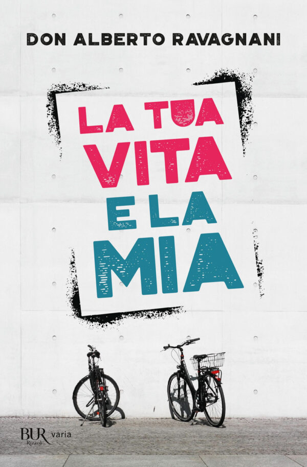 Libro tua vita e la mia di Alberto Ravagnani - ean 9788817173773 - Rizzoli