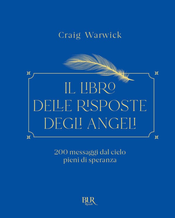 Libro libro delle risposte degli angeli. 200 messaggi dal cielo pieni di speranza di Craig Warwick - ean 9788817173834 - Rizzoli
