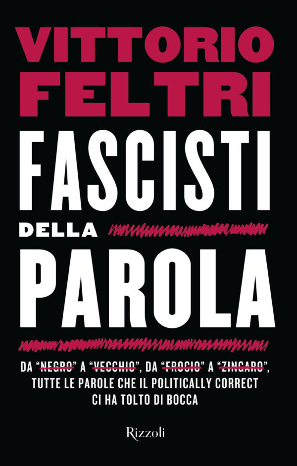 Libro Fascisti della parola di Vittorio Feltri - ean 9788817173841 - Rizzoli