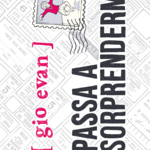 Libro Passa a sorprendermi. Nuova edizione con poesie inedite di Gio Evan - ean 9788817173926 - Rizzoli