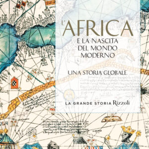 Libro Africa e la nascita del mondo moderno. Una storia globale di Howard W. French - ean 9788817174039 - Rizzoli