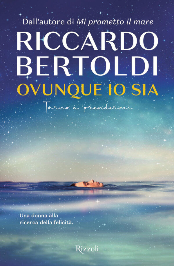 Libro Ovunque io sia. Torno a prendermi di Riccardo Bertoldi - ean 9788817174114 - Rizzoli