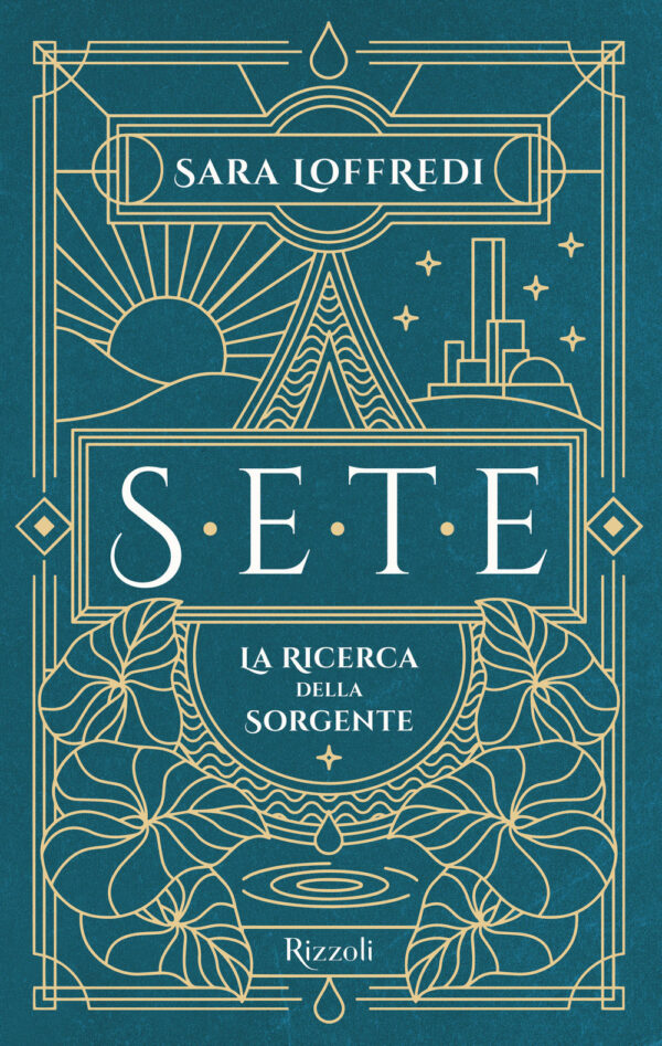 Libro Sete. La ricerca della sorgente di Sara Loffredi - ean 9788817174275 - Rizzoli